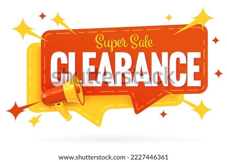 Clearance sticker. Super sale offer for online shopping. Sale sticker speech bubble design with megaphone vector illustration isolated on white
