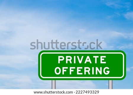 Green color transportation sign with word private offering on blue sky with white cloud background