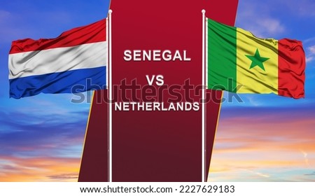 Senegal vs. Netherlands  two flags on flagpoles and blue cloudy sky background.Soccer matchday template