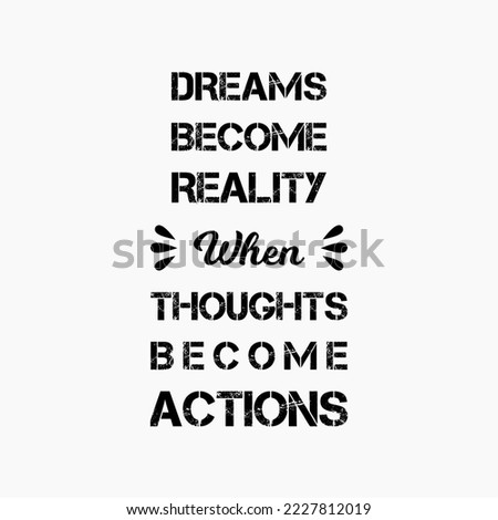 vector quote, dreams become reality when thoughts become actions Royalty-Free Stock Photo #2227812019