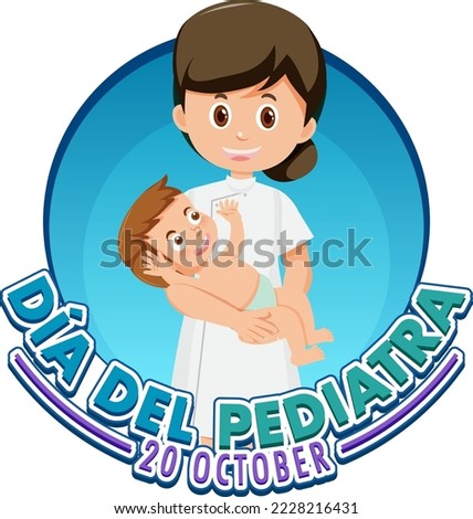 Dia del Pediatra text with cartoon character illustration