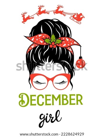 December girl with messy bun, bandana, glasses, holly, reindeer team. Christmas mom quote.