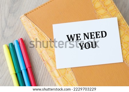 Text caption presenting We Need You. Conceptual photo asking someone to work together for certain job or target Critical Thinking Finding Clues Answering Questions Collecting Data