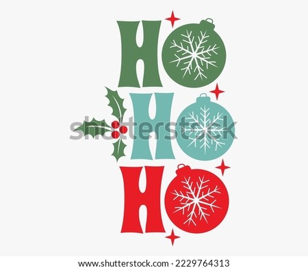Ho Ho Ho Christmas Svg, Merry Christmas T-shirts, Funny Christmas Quotes, Winter Quote, Christmas Saying, Holiday SVG T-shirt, Santa Claus Hat, New Year SVG, Snowflakes Files
