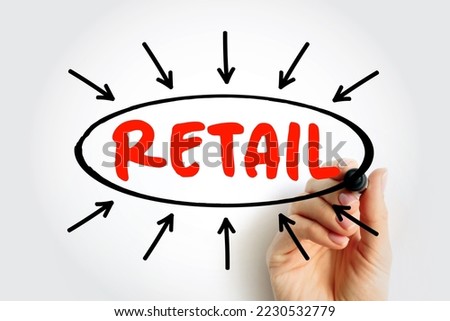 Retail - sale of goods and services to consumers, text concept with arrows
