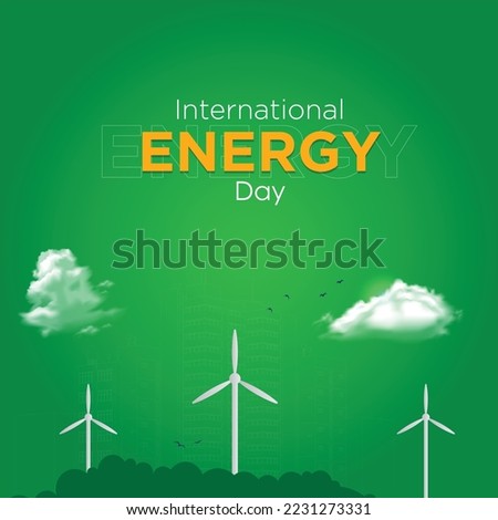 International Energy Day Concept, World Environment Day National Energy Conservation Day. save the planet save energy and create a Green eco-friendly world. Green Energy, Ecology, and Environment Royalty-Free Stock Photo #2231273331