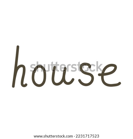 Vector lettering isolated on white background - House