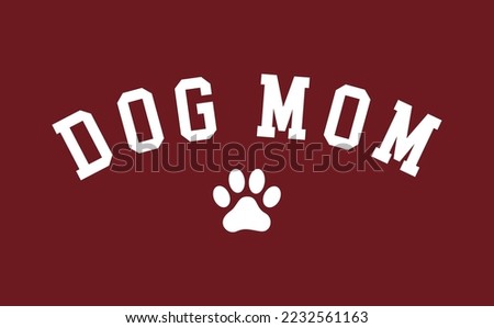 Dog mom with a paw. Dogs theme is designed for dog lovers and is the perfect gift for women and girls who love dogs.