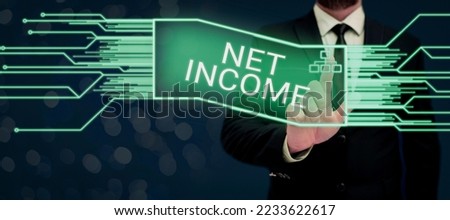 Text caption presenting Net Income. Conceptual photo the gross income remaining after all deductions and exemptions are taken