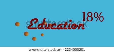18% education percentage. education label blue color with red nice font. background banner illustration
