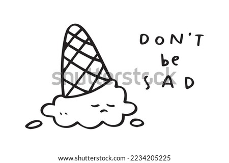 Don't de sad motivational word with sad ice cream character illustration