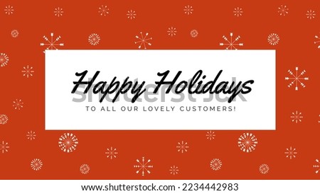 Happy holidays to customers text on white, over orange patterned background. Christmas, business, seasonal greetings, online shop and celebration concept digitally generated image.