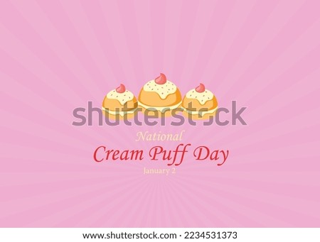 National Cream Puff Day. January 2. Holiday concept. Template for  sunburst background, banner, card, poster. Vector illustration.
 Royalty-Free Stock Photo #2234531373