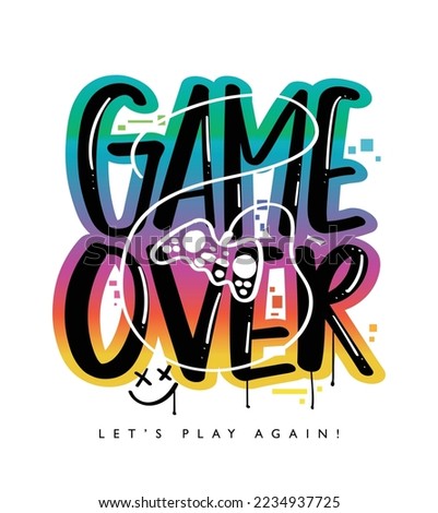 Game over text. Gamer gamepad joystick drawing. Vector illustration design for fashion graphics, t shirt prints. Royalty-Free Stock Photo #2234937725