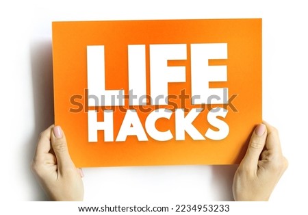Life Hacks - skill, or novelty method that increases productivity and efficiency, in all walks of life, text concept background