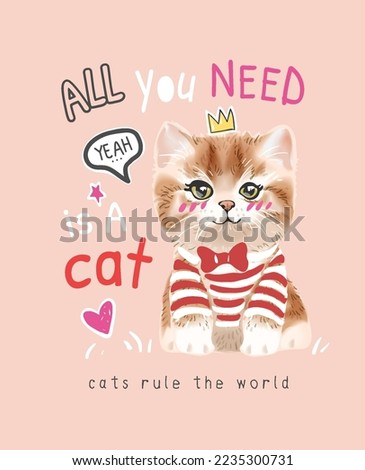 typography slogan with cute kitten in stripe t shirt vector illustration