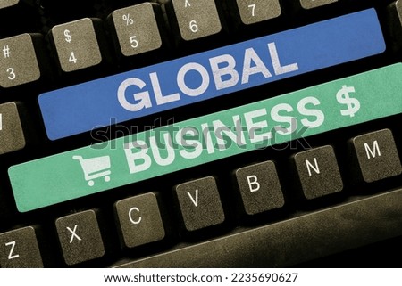 Hand writing sign Global Business. Business overview company that operates facilities in many countries