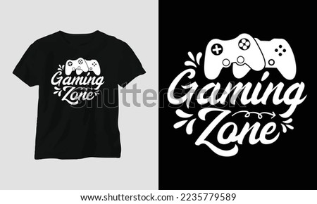 gaming zone - Gamer T-shirt design. Typography, Poster, Emblem, Video Games, Gaming