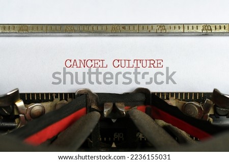 Cancel Culture typed in red ink on a vintage typewriter Royalty-Free Stock Photo #2236155031