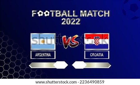 Argentina vs Croatia football cup 2022 gradient blue template background vector for schedule or result match semi final