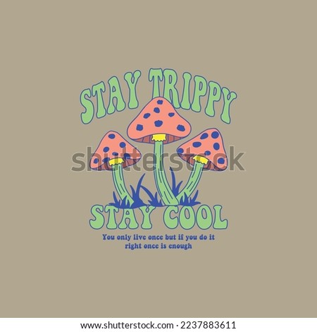 Stay trippy Slogan Print with groovy mushrooms, 70's Groovy Themed Hand Drawn Abstract Graphic Tee Vector Sticker