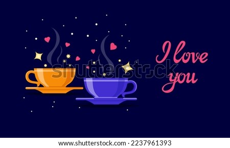 Cartoon orange and dark blue steamy tea or coffee cups with hearts and stars. Lettering I Love You. Leisure, relax with hot aromatic drink for a couple