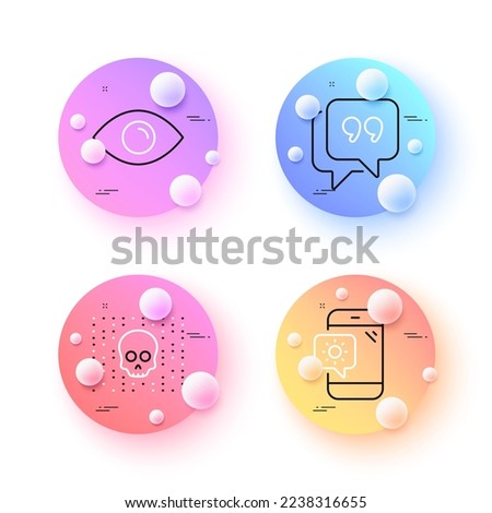 Weather phone, Quote bubble and Cyber attack minimal line icons. 3d spheres or balls buttons. Eye icons. For web, application, printing. Travel device, Chat comment, Phishing skull. Vector