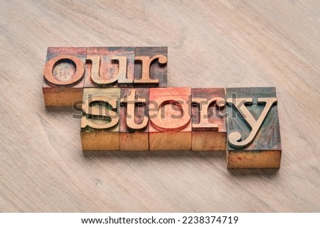 our story word abstract in  letterpress wood type, sharing experience and storytelling concept Royalty-Free Stock Photo #2238374719