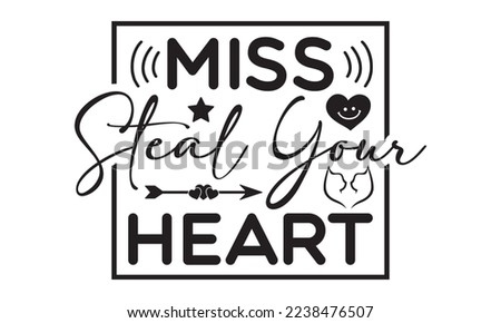 Miss steal your heart svg, Valentines Day svg, Happy valentine`s day T shirt greeting card template with typography text and red heart and line on the background. Vector illustration, flyers