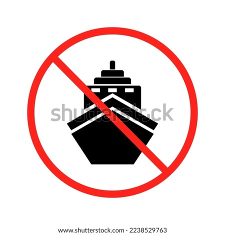 No ship icon. Ship Regulation. Prohibition of cargo business and shipping. Vector.