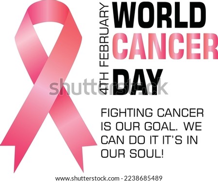 World Cancer Day concept with Cancer Ribbon and cancer awareness qoute. Vector illustration.