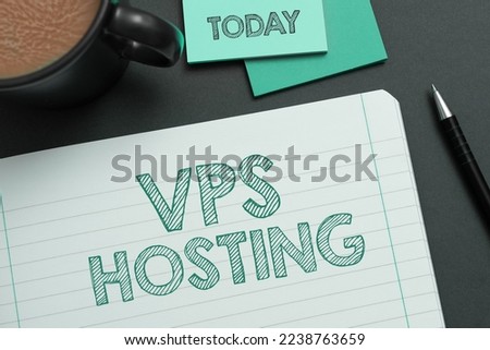 Sign displaying Vps Hosting. Business overview mimics a dedicated server within a shared hosting environment