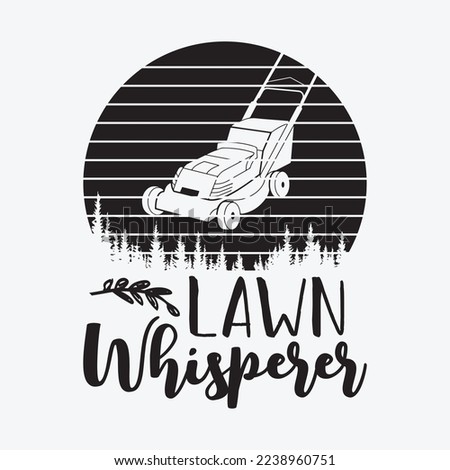 Landscaper Lawn Whisperer funny t-shirt design