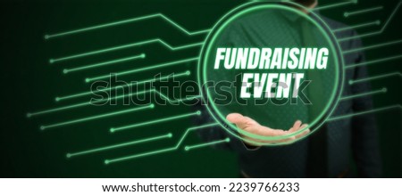 Text sign showing Fundraising Event. Business idea campaign whose purpose is to raise money for a cause