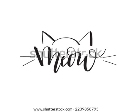 Meow cute pet lover t-shirt print. Modern calligraphy doodle