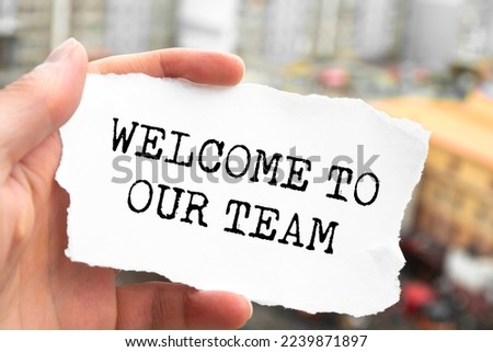 Text sign showing Welcome To Our Team.
