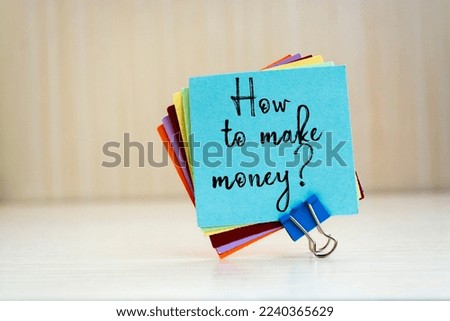 Text sign showing how to make money?