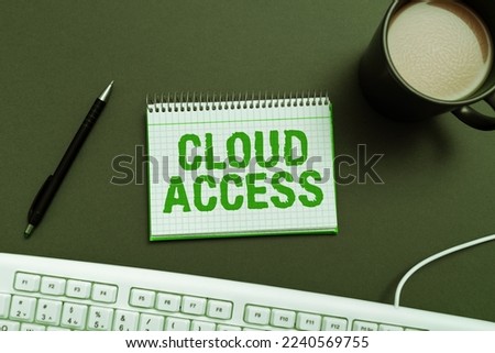 Hand writing sign Cloud Access. Business approach Software tool between the organization and the provider