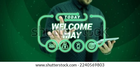 Text sign showing Welcome May. Business approach Calendar Sixth Month Second Quarter Thirty days Greetings