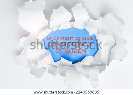 Text caption presenting If Content Is King, Consistency Is Queen. Conceptual photo words what sells products and provide good marketing