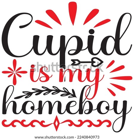 Cupid is my homeboy, vector file