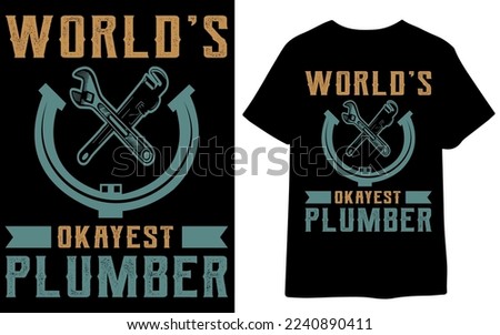 World's Okayest Plumbert shirt vector 