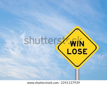 Yellow transportation sign with word win lose on blue color sky background