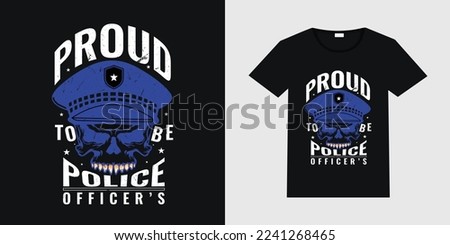 Proud To Be Police Officers-Police T-Shirt Design.