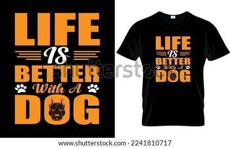 Dog t shirt design.Dog quote typography t-shirt. Vector Illustration quotes. Design template for t shirt print, poster, cases,cover, banner, gift card, label sticker, flyer.
