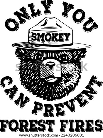Only you can prevent Forest Fires - Bear forest service protect, Bear silhouette design.