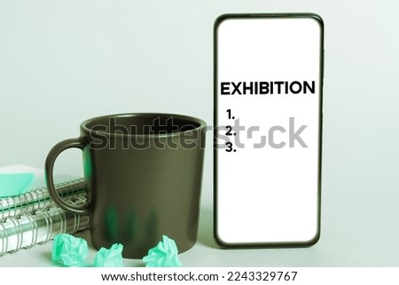 Text caption presenting Exhibition. Conceptual photo and act of exposing something to audience, showing