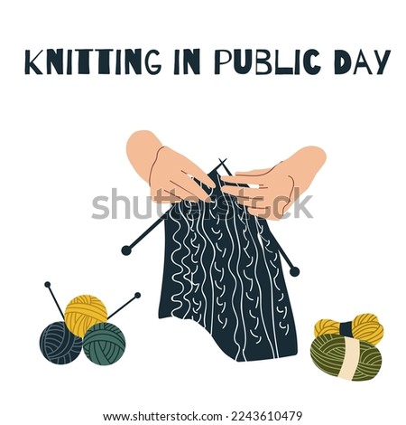 Hands with knitting needles, knitting.
World knitting day in public places. Hobby time. Vector cute flat cartoon. Handmade concept. Cartoon character.