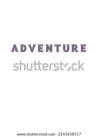 The word "Adventure" on a white background. Motivational and inspiring handwritten art. Sticker, poster design. Printable art.