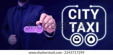 Text caption presenting City Taxi. Word Written on type of vehicle for hire with a driver often for a non-shared ride